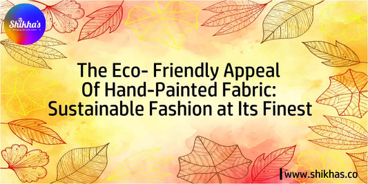 The Eco-Friendly Appeal of Hand-Painted Fabric: Sustainable Fashion at Its Finest